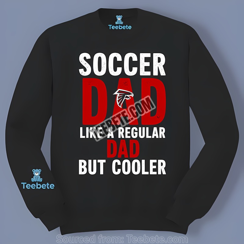 Atlanta Falcons Soccer Dad Like A Regular Dad But Cooler Long Sleeve Atlanta Falcons Soccer Dad Like A Regular Dad But Cooler Long Sleeve