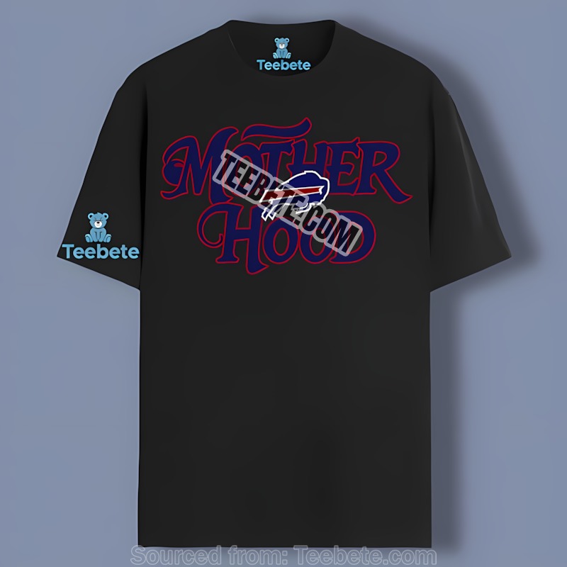Buffalo Bills Mother Hood Shirt Men Women