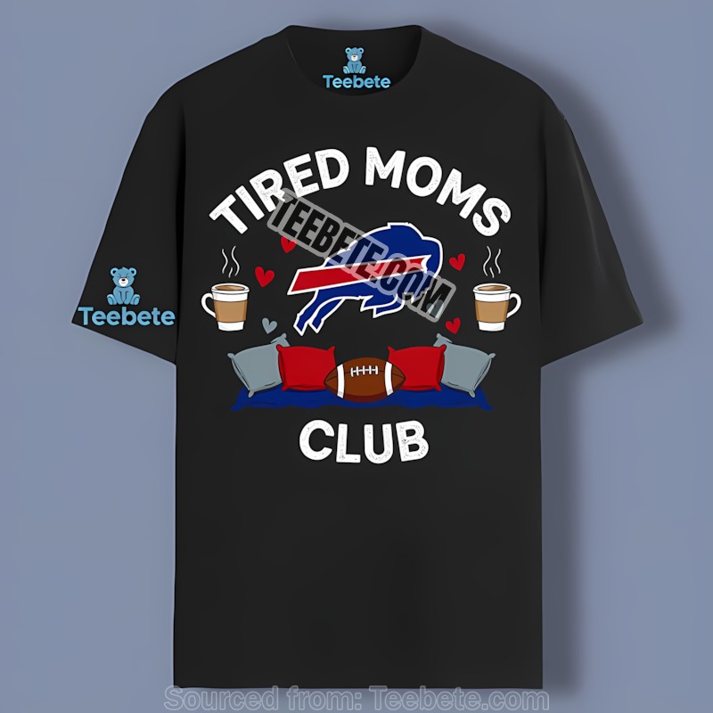 Buffalo Bills Tired Moms Club Shirt Funny