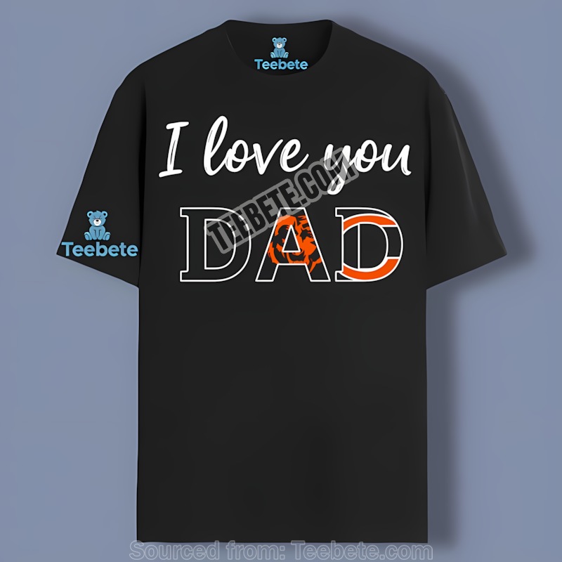 Chicago Bears I Love You Dad Cotton Shirt