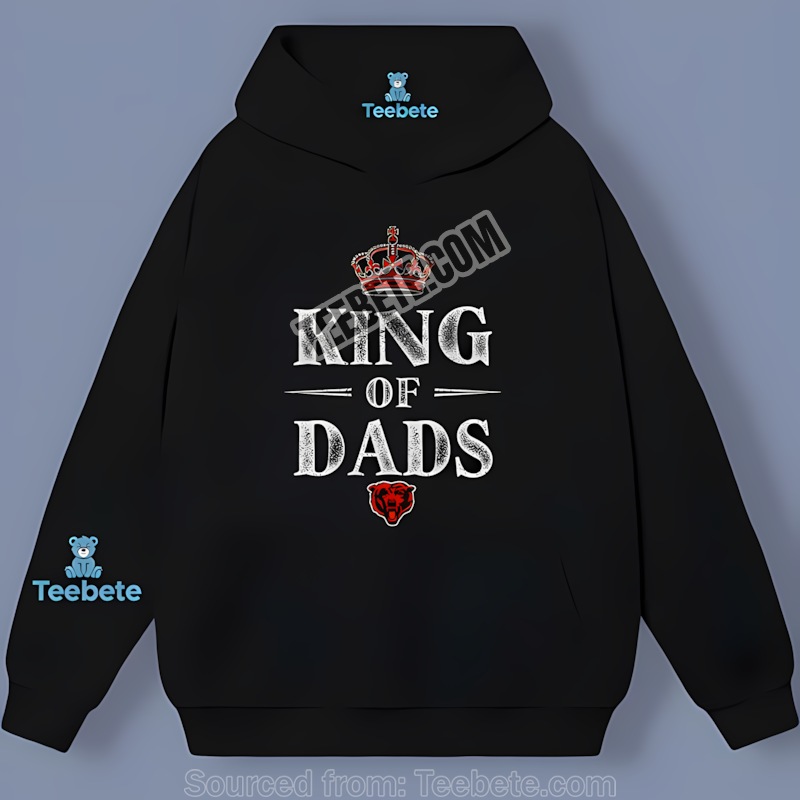 Chicago Bears King Of Dads Unisex Hoodie Chicago Bears King Of Dads Unisex Hoodie