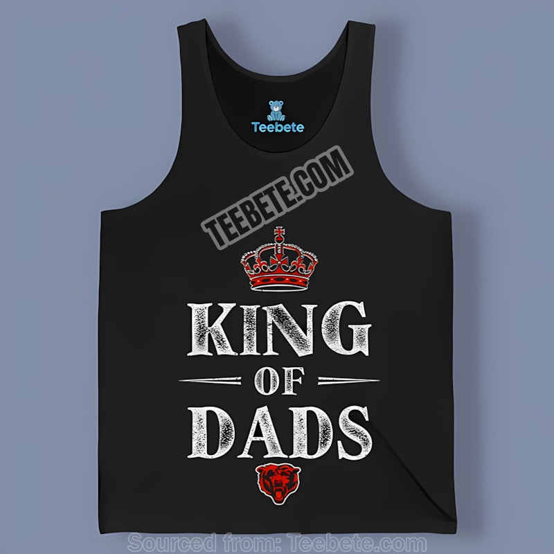 Chicago Bears King Of Dads Unisex Tanktop Chicago Bears King Of Dads Unisex Tanktop
