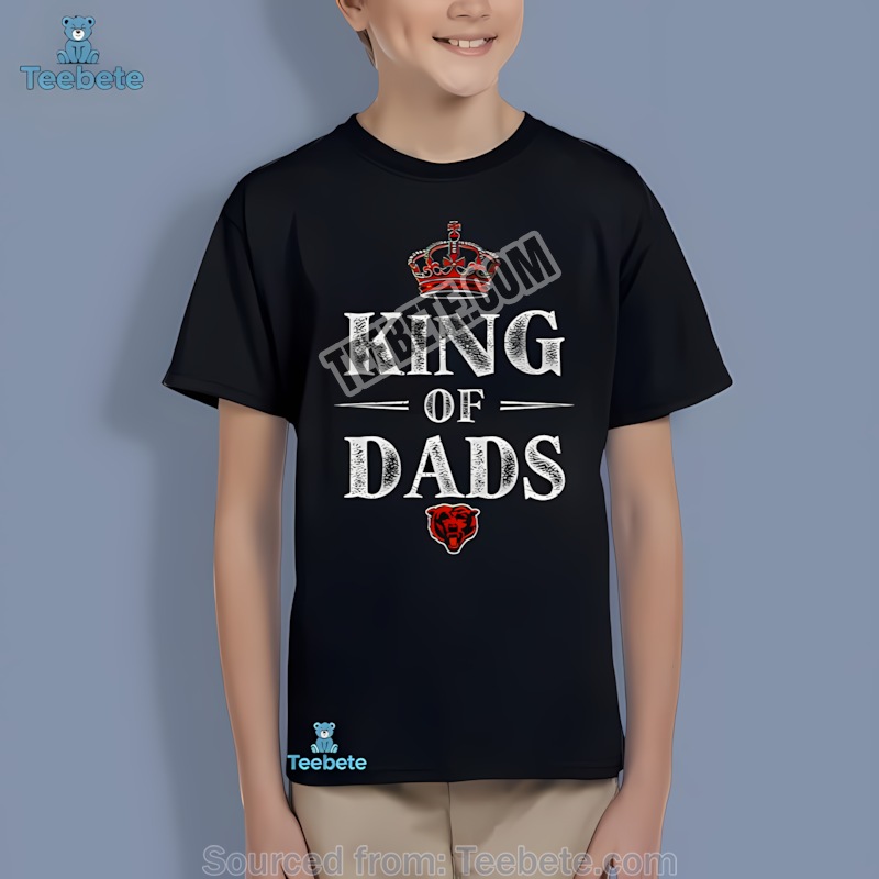 Chicago Bears King Of Dads Unisex Youth T-Shirt Chicago Bears King Of Dads Unisex Youth T-Shirt