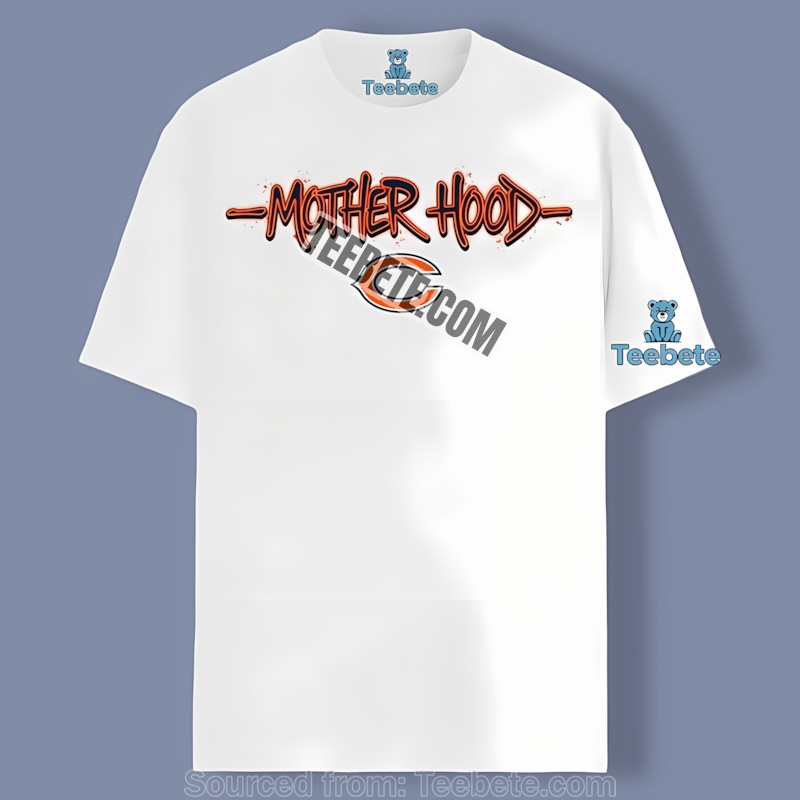 Chicago Bears Mother Hood Shirt Men Women
