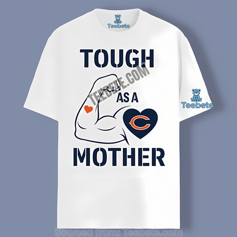Chicago Bears Tough As A Mother Shirt Men Women