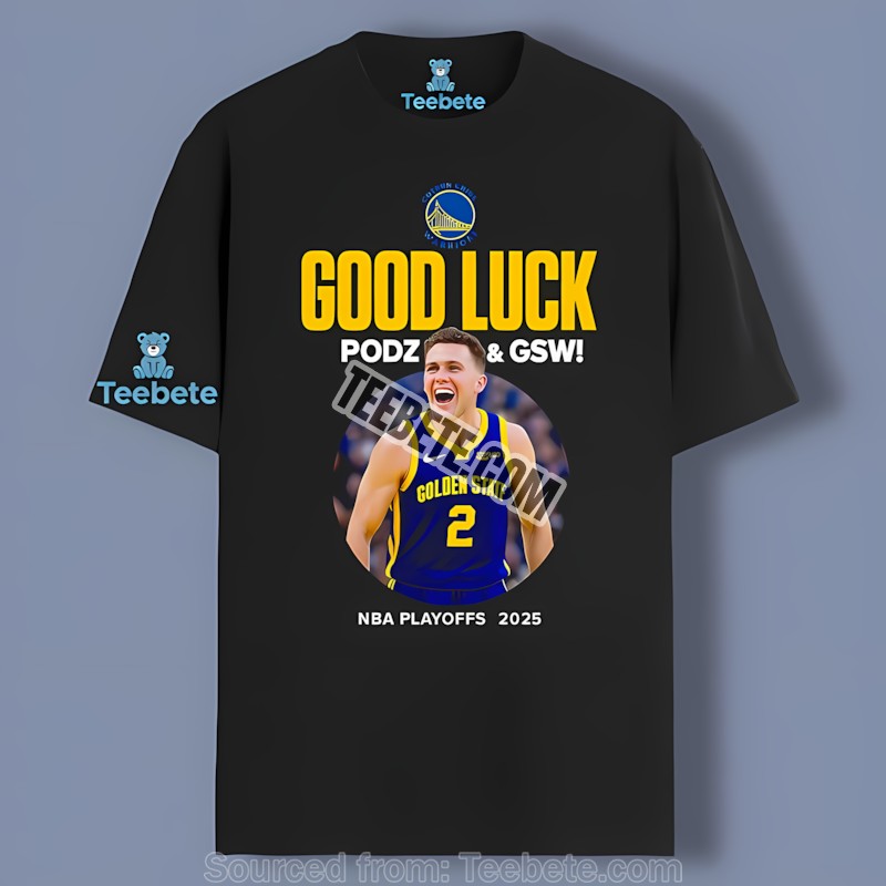 Golden State Warriors Playoffs 2025 Good Luck Podziemski Tee