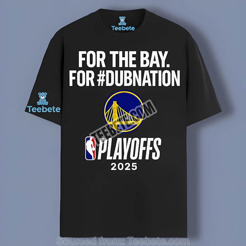 Warriors For The Bay For Dubnation Playoff 2025 Shirt