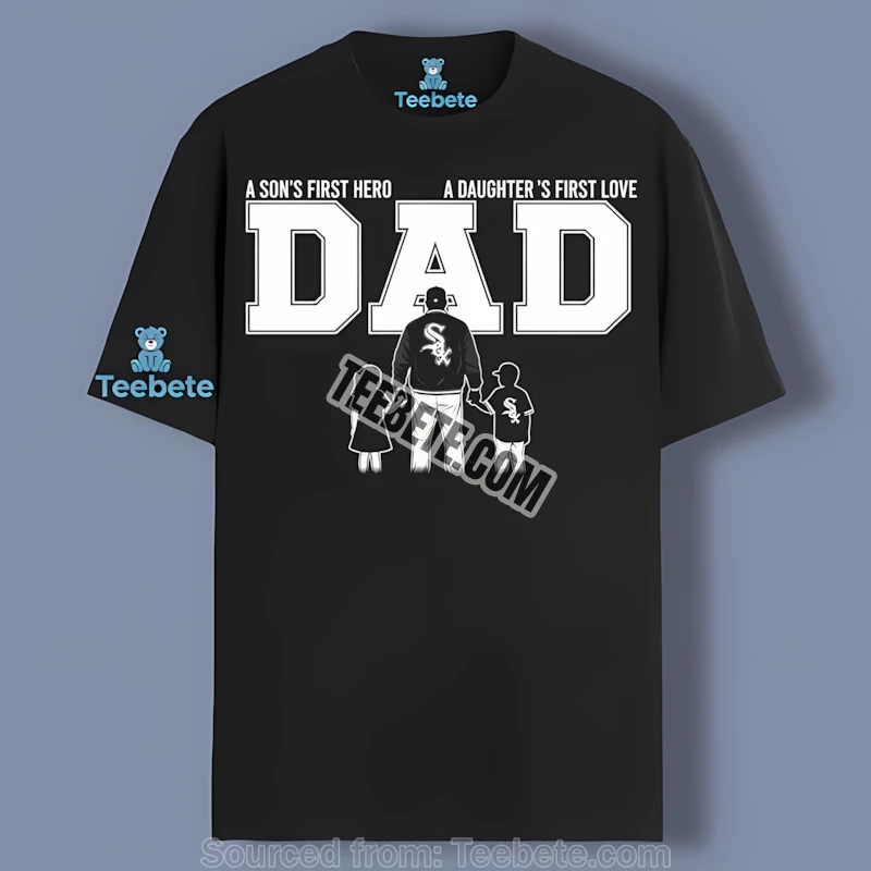 Chicago White Sox Fathers Day A Sons Hero Daughters Love Adults Shirt