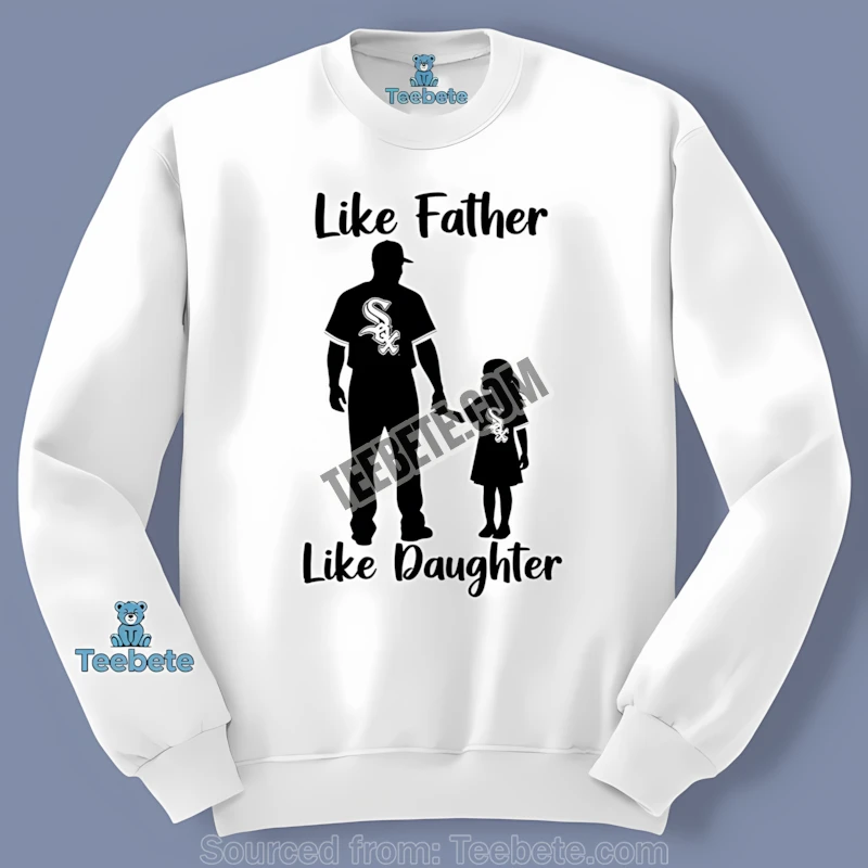 Chicago White Sox Like Father Like Daughter Adults Long Sleeve Chicago White Sox Like Father Like Daughter Adults Long Sleeve