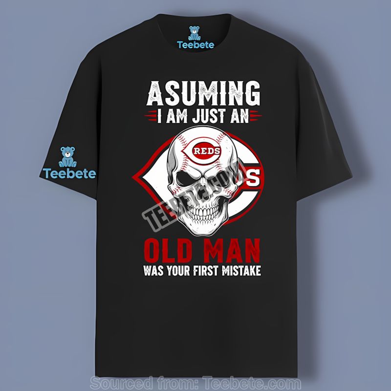 Cincinnati Reds Skull Assuming I Am Just An Old Man Adults Shirt