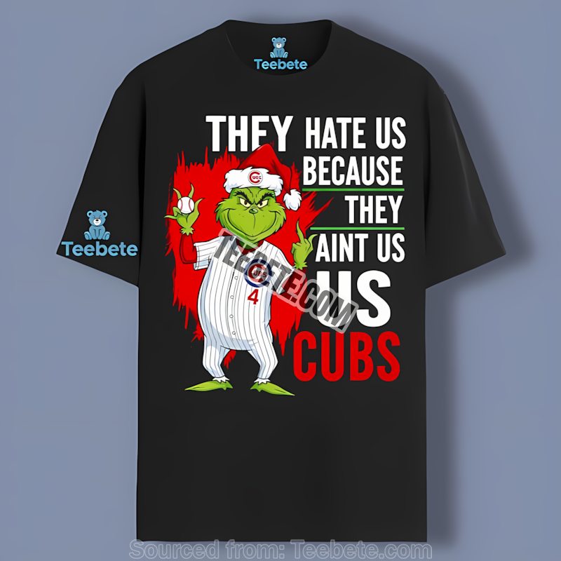 Grinch Cubs They Hate Us Cuz They Aint Us Cotton Shirt
