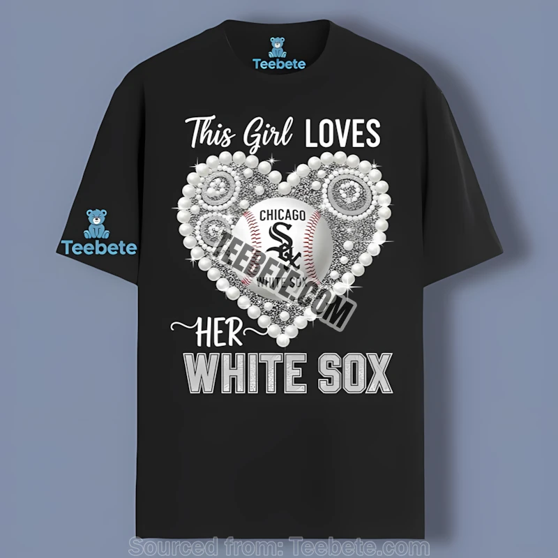 This Girl Loves Her Chicago White Sox Color Shirt