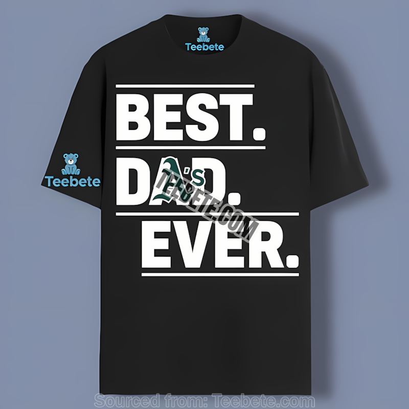 Best Dad Ever Oakland Athletics Adults Shirt
