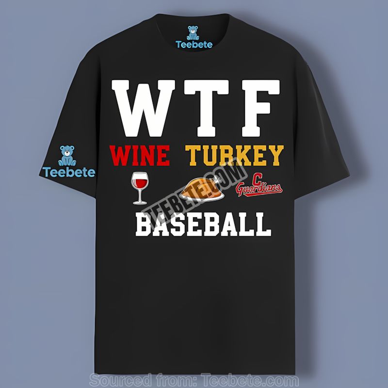 Cleveland Guardians Wtf Wine Turkey Baseball Shirt