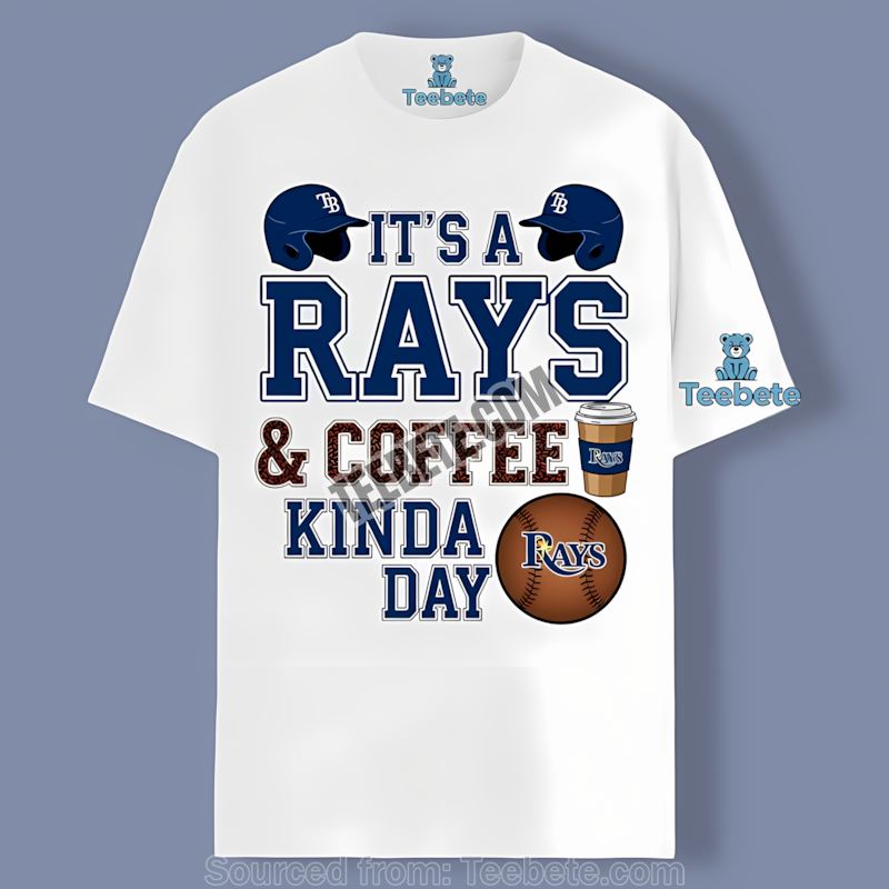 Coffee Kinda Day Rooting Tampa Bay Rays Adults Shirt