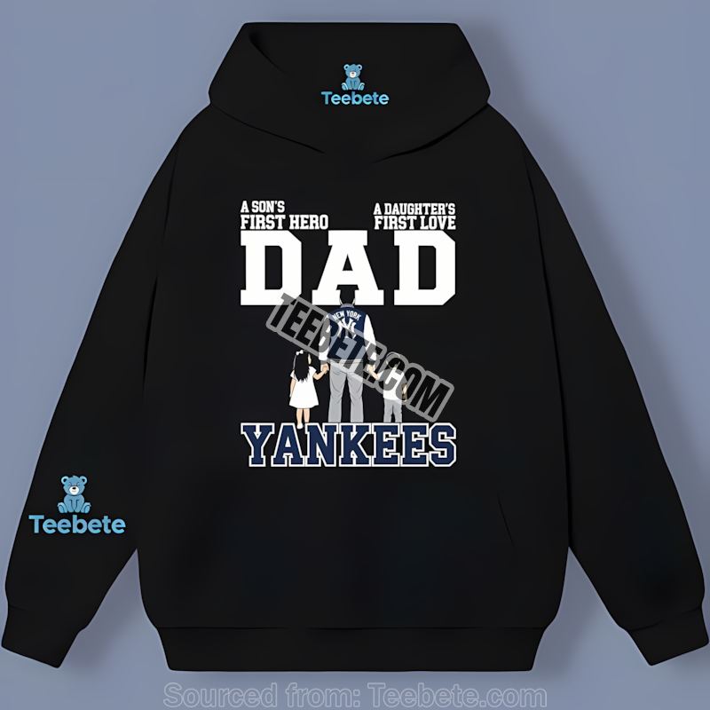 Dad A Sons Hero Daughters Love New York Yankees Graphic Hoodie Dad A Sons Hero Daughters Love New York Yankees Graphic Hoodie