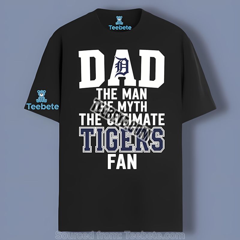 Detroit Tigers Dad The Man Myth Ultimate Fan Shirt
