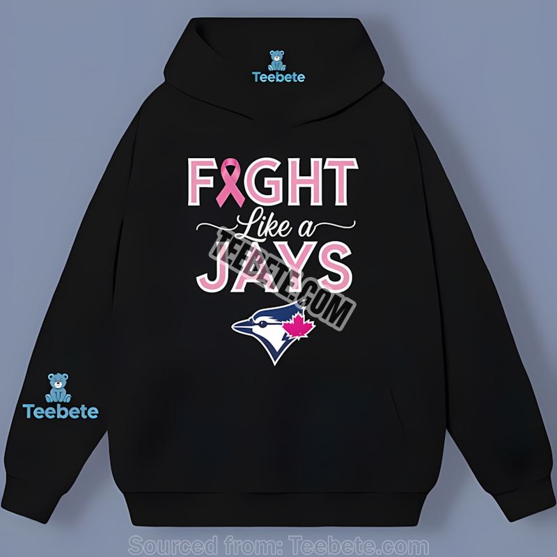Fight Like A Girl Breast Cancer Toronto Blue Jays Hoodie Fight Like A Girl Breast Cancer Toronto Blue Jays Hoodie
