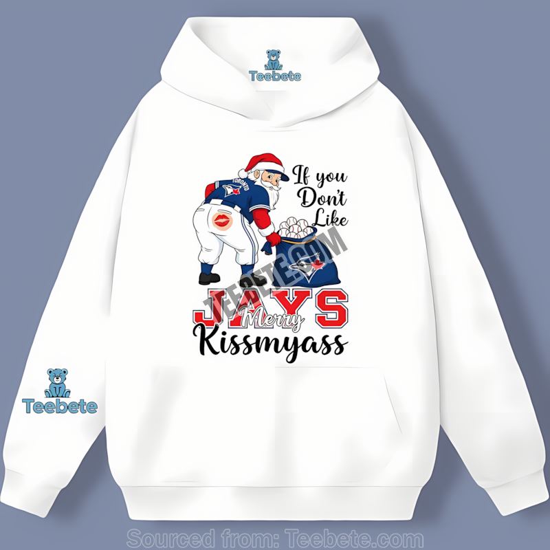 Funny Santa Merry Kissmyass Toronto Blue Jays Hoodie Funny Santa Merry Kissmyass Toronto Blue Jays Hoodie