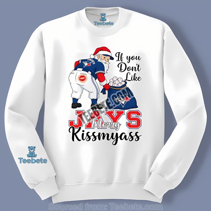 Funny Santa Merry Kissmyass Toronto Blue Jays Long Sleeve Funny Santa Merry Kissmyass Toronto Blue Jays Long Sleeve