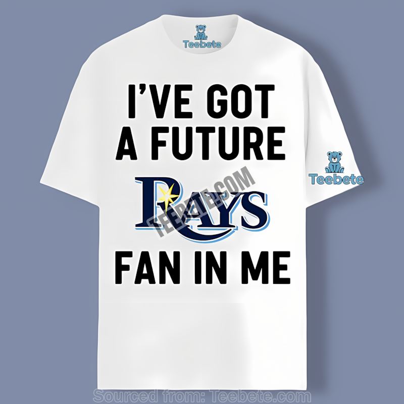 Future Fan In Me Supports Tampa Bay Rays Trendy Shirt