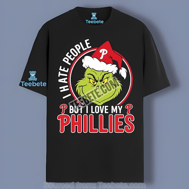 Grinch I Hate Everybody But Love My Philadelphia Phillies Shirt