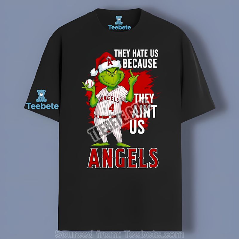 Grinch Los Angeles Angels They Hate Us Because They Aint Us Classic Shirt