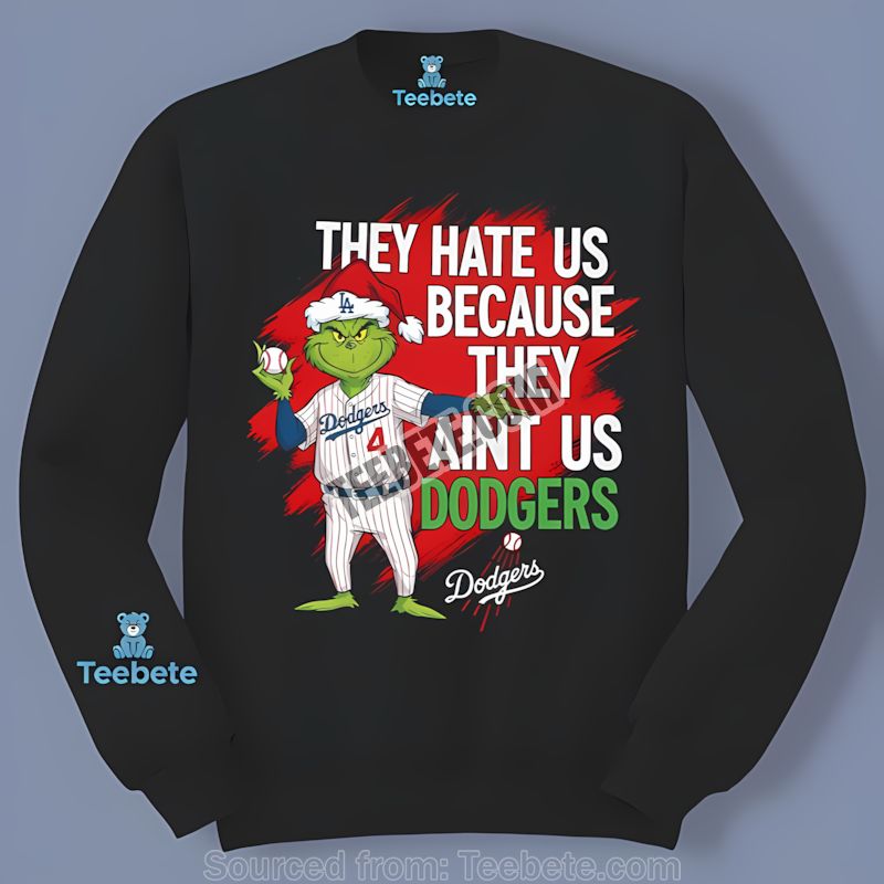 Grinch Los Angeles Dodgers They Hate Us Because They Aint Us Graphic Long Sleeve Grinch Los Angeles Dodgers They Hate Us Because They Aint Us Graphic Long Sleeve