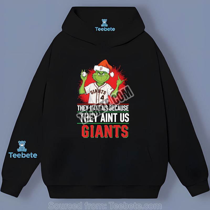 Grinch San Francisco Giants They Hate Us Because We Aint Us Retro Hoodie Grinch San Francisco Giants They Hate Us Because We Aint Us Retro Hoodie