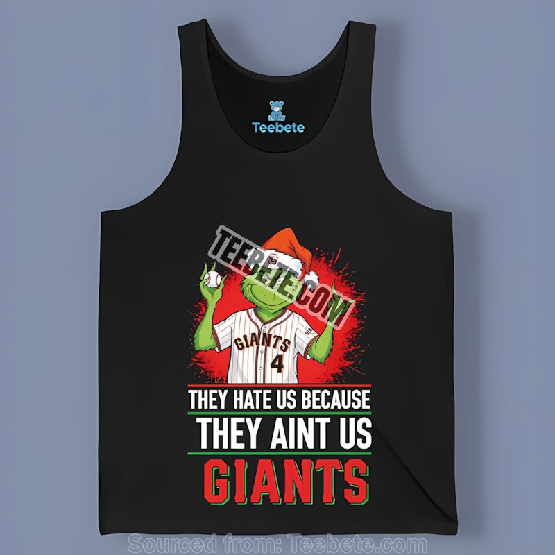Grinch San Francisco Giants They Hate Us Because We Aint Us Retro Tanktop Grinch San Francisco Giants They Hate Us Because We Aint Us Retro Tanktop