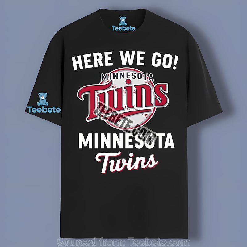 Here We Go Minnesota Twins Logo Trendy Shirt