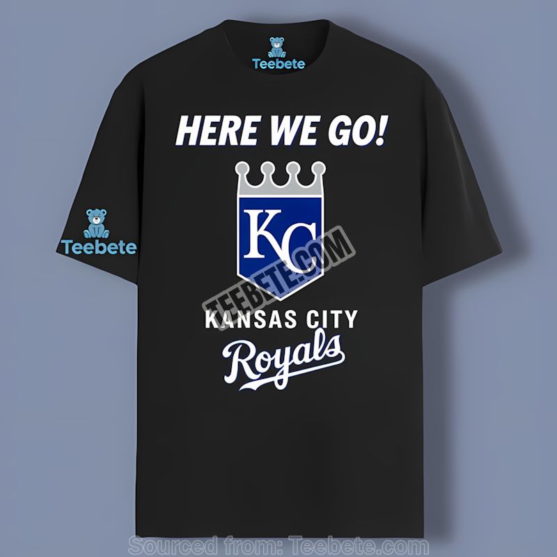 Here We Go With Kansas City Royals Logo Trendy Fan Shirt