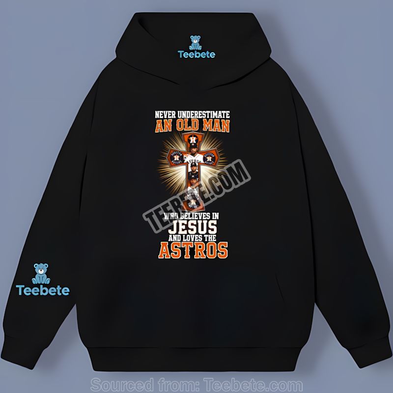 Houston Astros Old Man Believes In Jesus Baseball Hoodie Houston Astros Old Man Believes In Jesus Baseball Hoodie