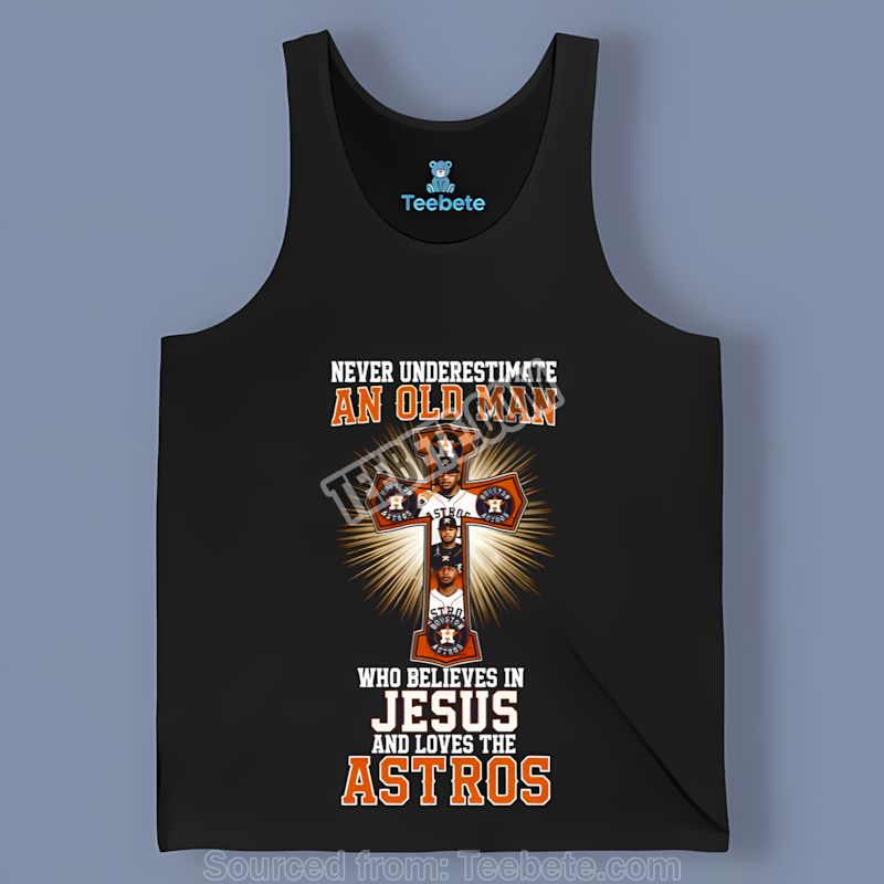 Houston Astros Old Man Believes In Jesus Baseball Tanktop Houston Astros Old Man Believes In Jesus Baseball Tanktop