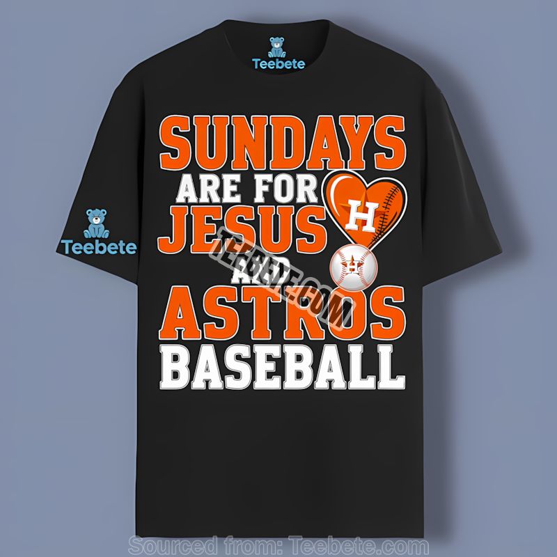 Houston Astros Sundays Are For Jesus And Baseball Shirt