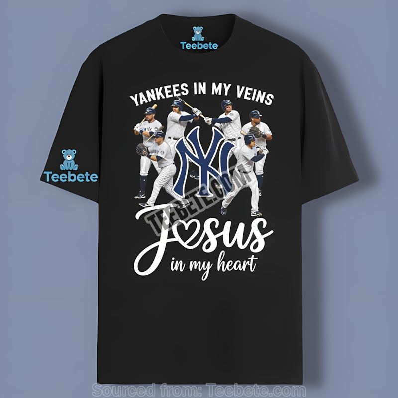 In My Veins Jesus In My Heart New York Yankees Color Shirt Fans