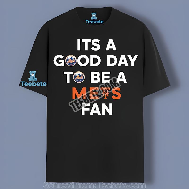 Its A Good Day To Be A New York Mets Fan Adults Shirt