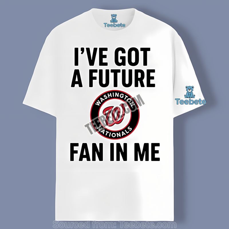 Ive Got A Future Fan In Me Washington Nationals Regular Shirt