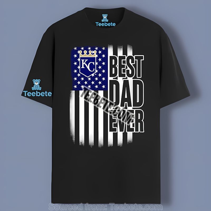 Kansas City Royals Best Dad Ever With Flag Adults Shirt