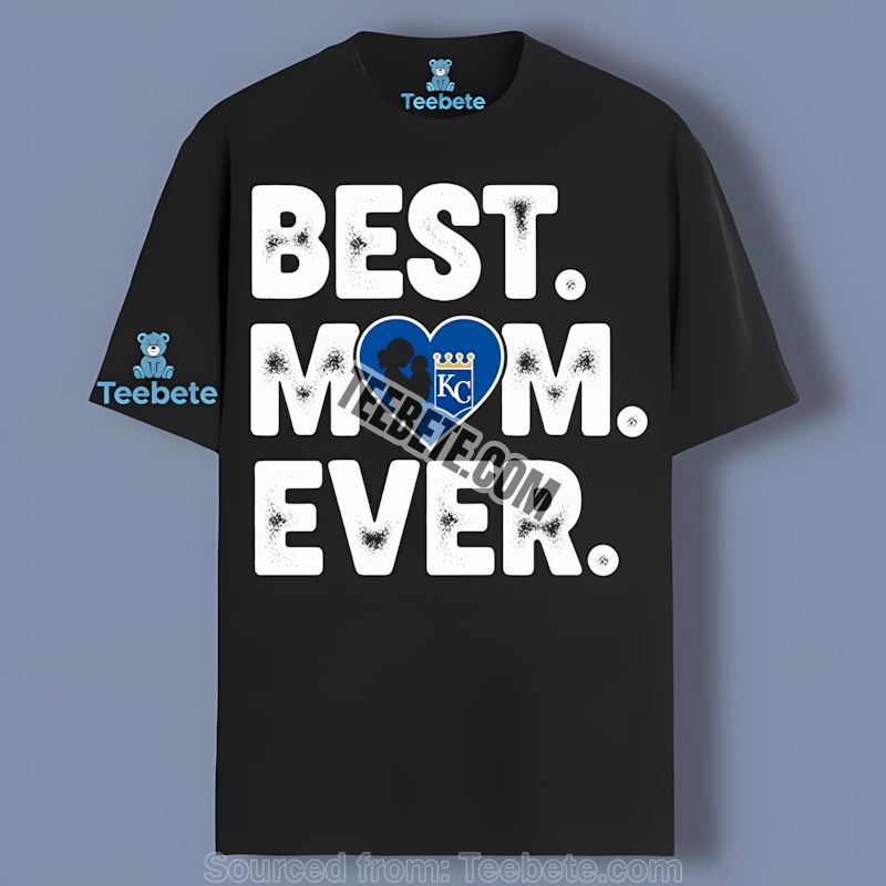 Kansas City Royals Best Mom Ever Heart Design Shirt