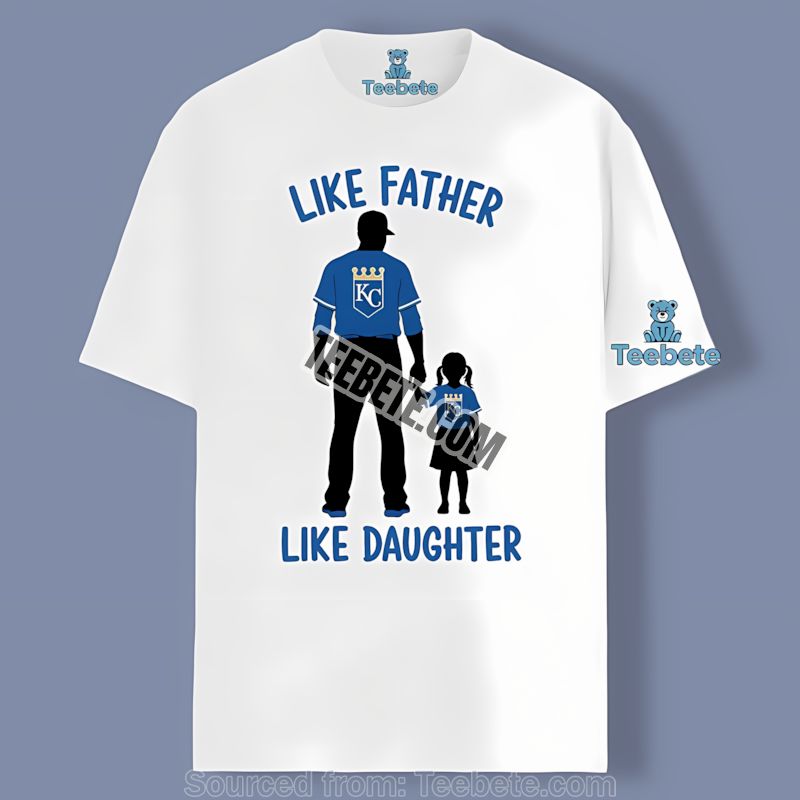 Kansas City Royals Like Father Like Daughter Baseball Shirt
