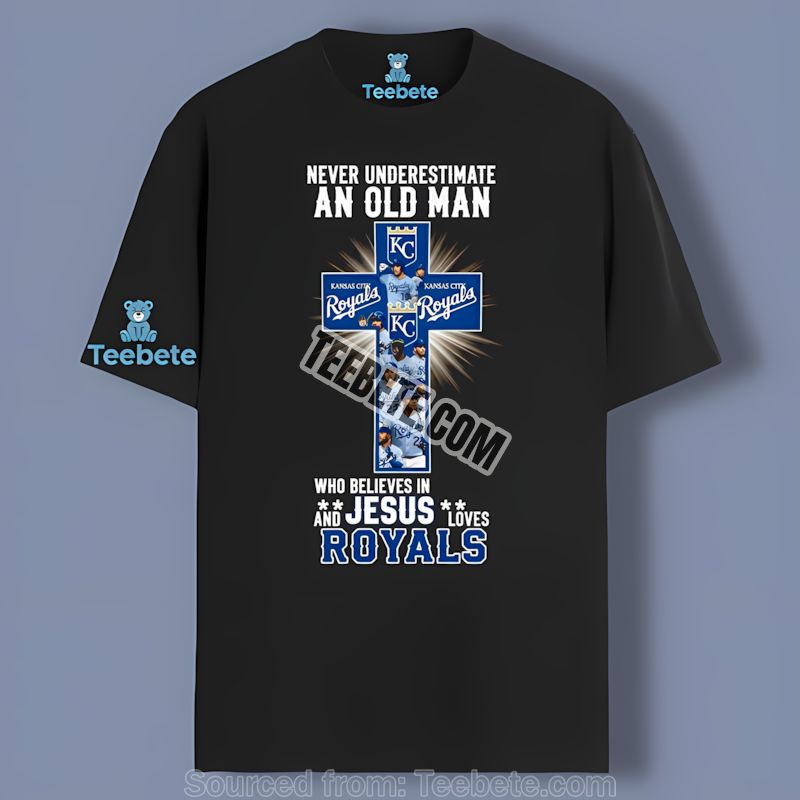 Kansas City Royals Never Underestimate An Old Man With Jesus Shirt