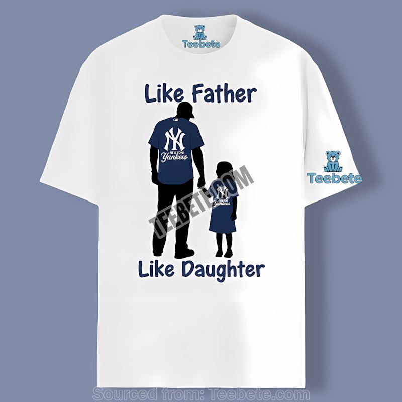 Like Father Like Daughter New York Yankees Vintage Shirt Classic