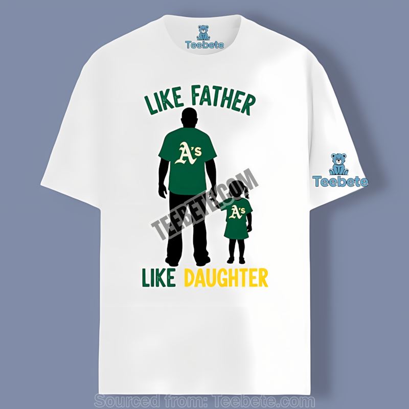 Like Father Like Daughter Oakland Athletics Regular Shirt