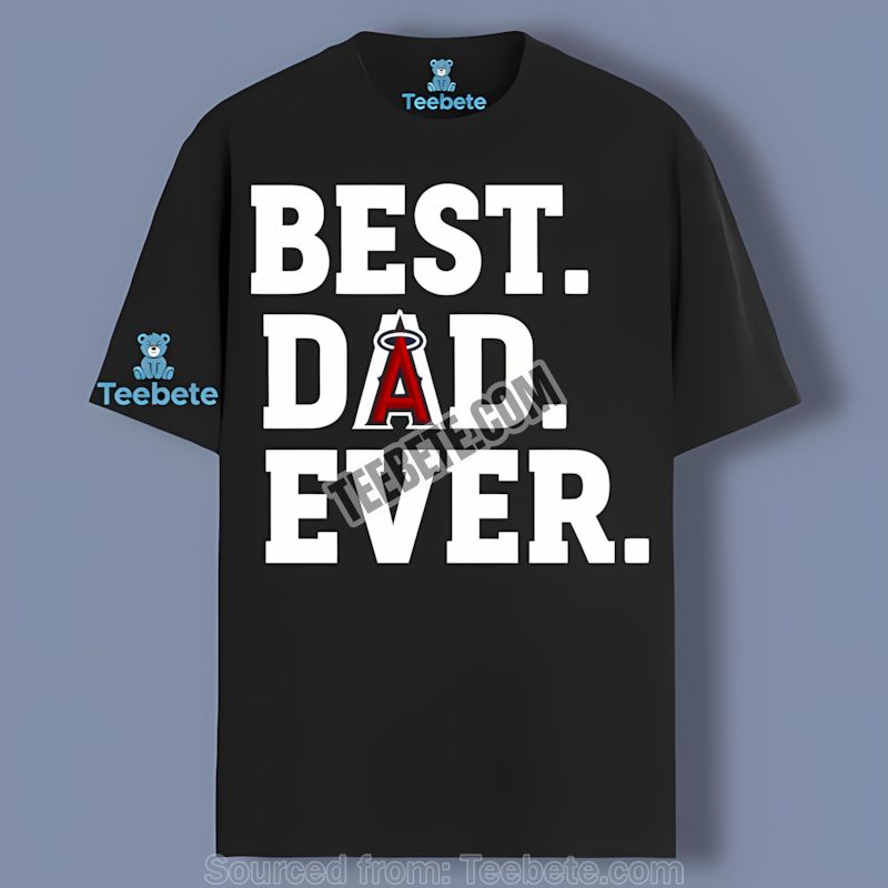 Los Angeles Angels Best Dad Ever Shirt Colorful Baseball Fan