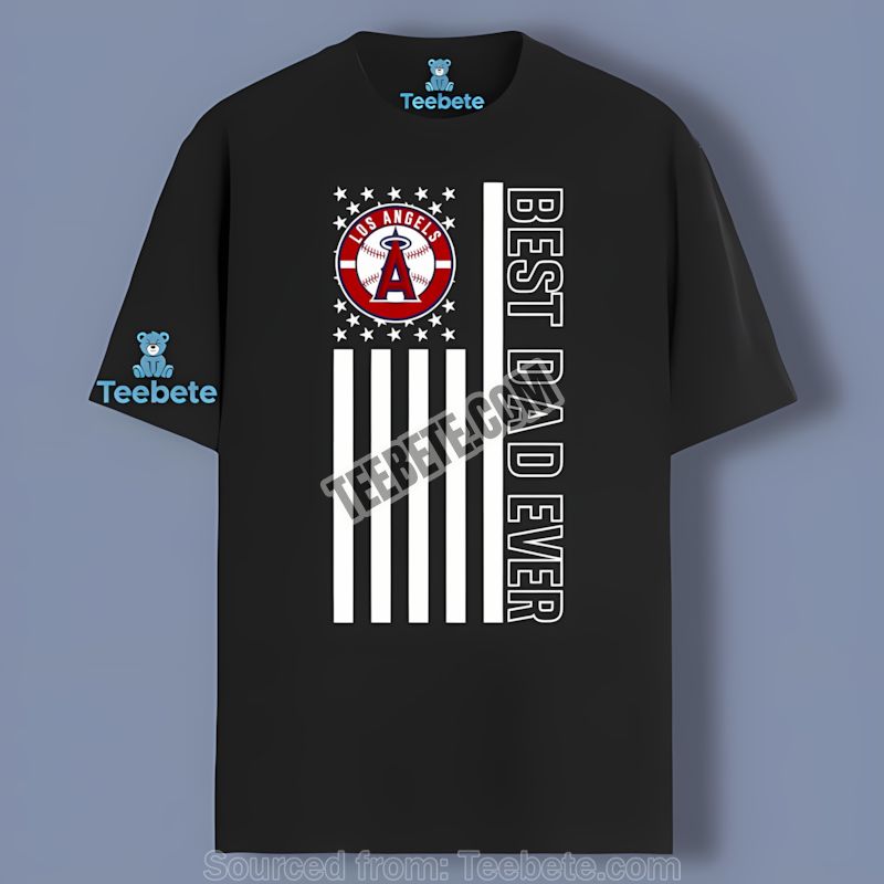 Los Angeles Angels Best Dad Ever Shirt With American Flag Fan Theme