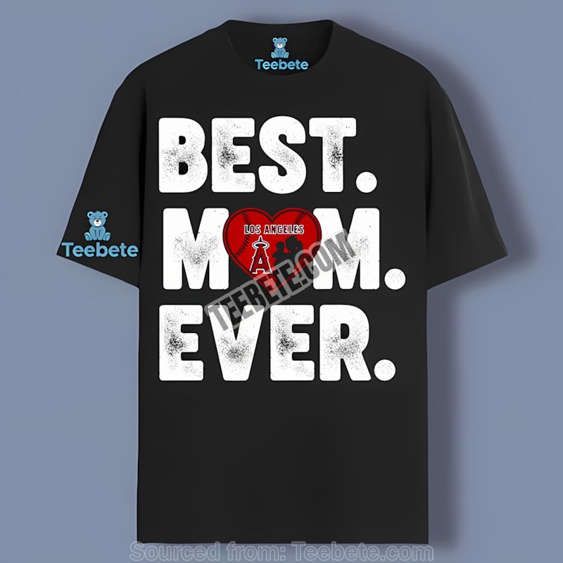 Los Angeles Angels Best Mom Ever Shirt With Heart Sports Design