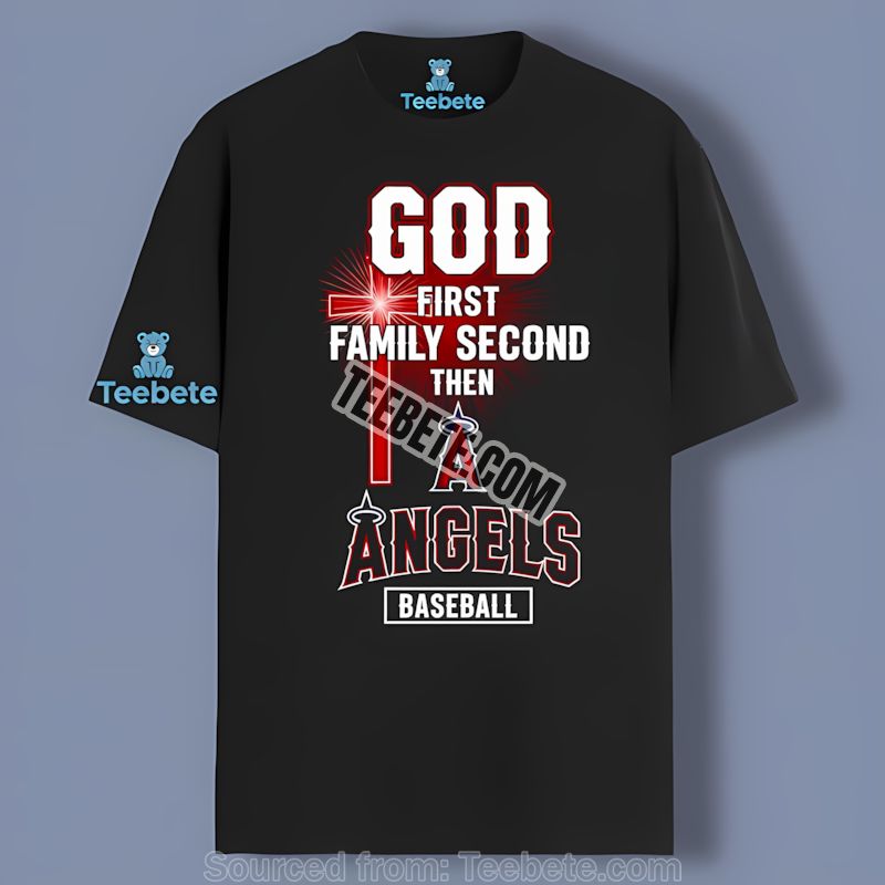 Los Angeles Angels God First Family Second Baseball Shirt Cotton