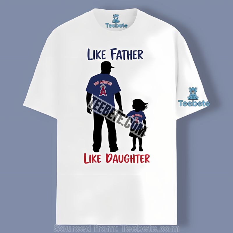 Los Angeles Angels Like Father Like Daughter Shirt Retro Family