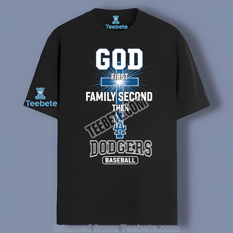 Los Angeles Dodgers God First Family Second Baseball Shirt